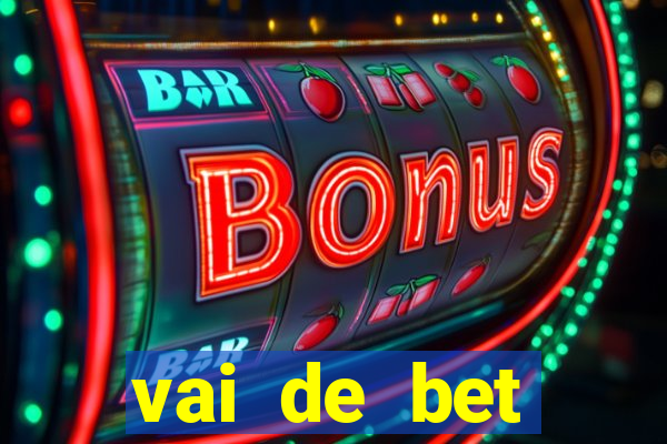 vai de bet esportes da sorte